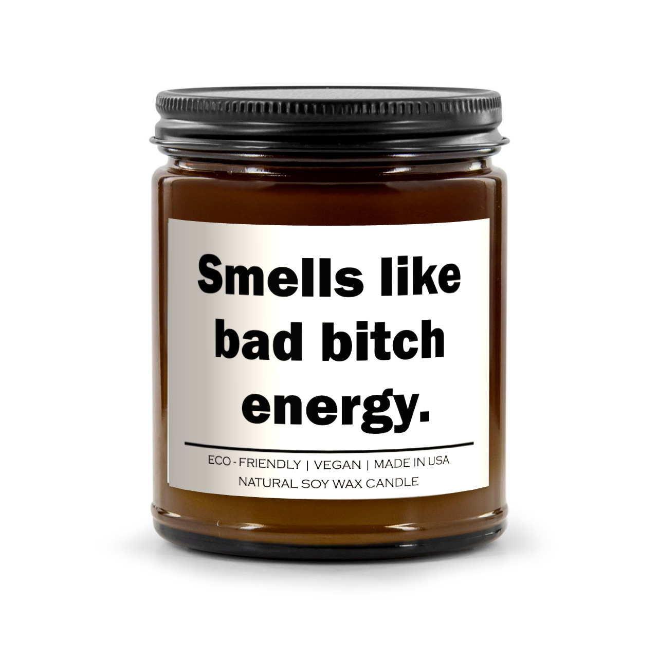 Smells like bad bitch energy Candle